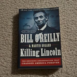 Killing Lincoln:The Shocking Assassination That Changed America by Bill OReilly